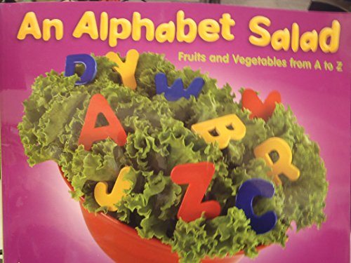 9780736894722: Alphabet Salad: Fruits and Vegetables from A to Z (Alphabet Books)