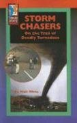 Stock image for Storm Chasers : On the Trail of Deadly Tornadoes for sale by Better World Books