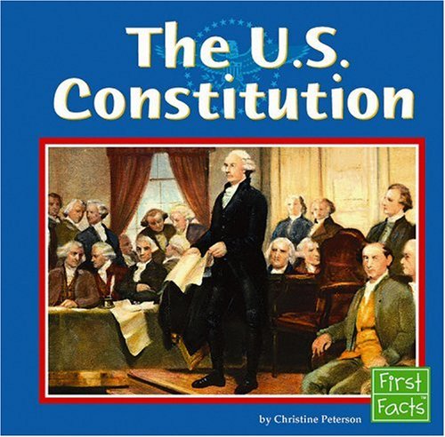 The U.s. Constitution (First Facts) (9780736895958) by Peterson; Christine