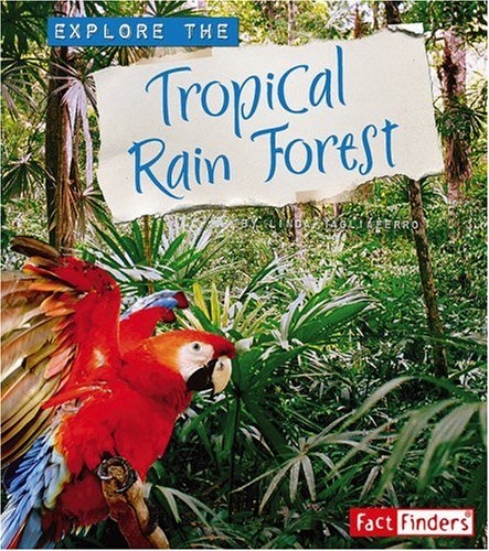 Stock image for Explore the Tropical Rain Forest for sale by Better World Books