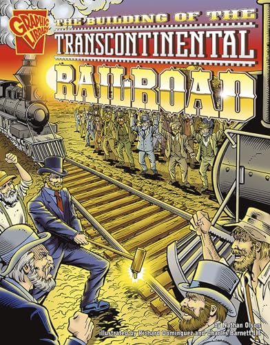 Beispielbild fr The Building of the Transcontinental Railroad (Graphic History) zum Verkauf von Once Upon A Time Books