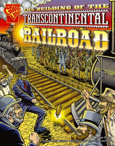Imagen de archivo de The Building of the Transcontinental Railroad (Graphic History) a la venta por SecondSale