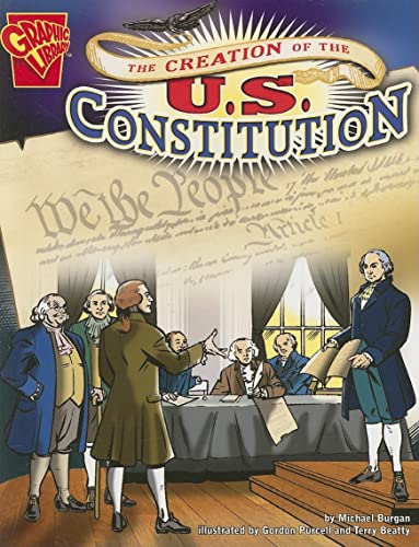 9780736896535: The Creation of the U.S. Constitution (Graphic Library Graphic History)