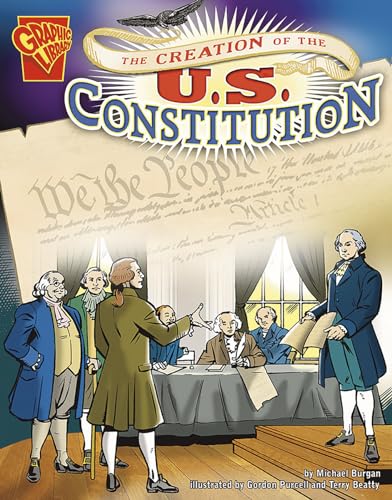 Imagen de archivo de Creation of the U.S. Constitution (Graphic History) a la venta por Wonder Book