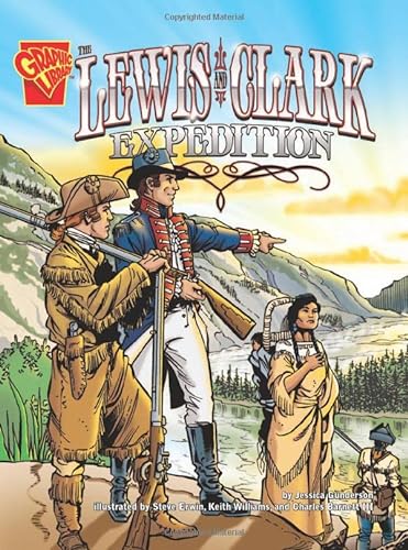 Beispielbild fr The Lewis and Clark Expedition (Graphic History) zum Verkauf von Half Price Books Inc.