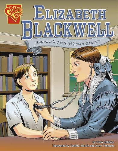9780736896603: Elizabeth Blackwell: America's First Woman Doctor (Graphic Biographies)