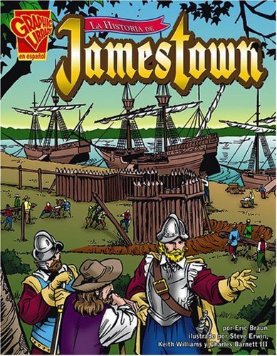La Historia De Jamestown/The Story of Jamestown (Historia Grafica) (Spanish Edition) (9780736896856) by Lassieur, Allison