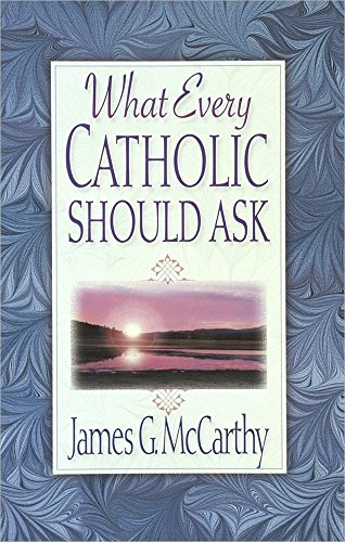 Beispielbild fr What Every Catholic Should Ask zum Verkauf von Better World Books