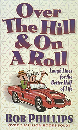 Beispielbild fr Over the Hill & on a Roll: Laugh Lines for the Better Half of Life zum Verkauf von Wonder Book