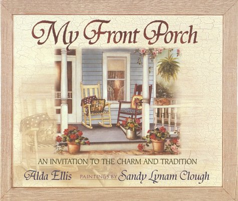 Imagen de archivo de My Front Porch: An Invitation to the Charm and Tradition a la venta por Wonder Book