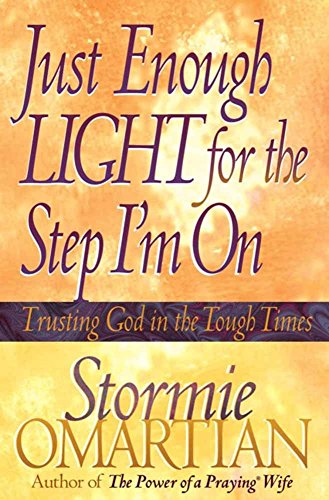 Beispielbild fr Just Enough Light for the Step I'm On: Trusting God in the Tough Times zum Verkauf von Wonder Book