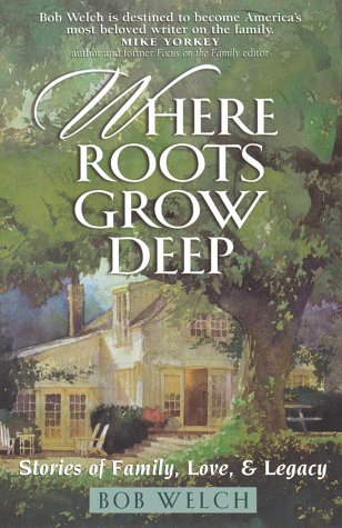 9780736900270: Where Roots Grow Deep: Stories of Family, Love, and Legacy