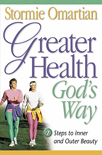 

Greater Health God's Way: Seven Steps to Inner and Outer Beauty