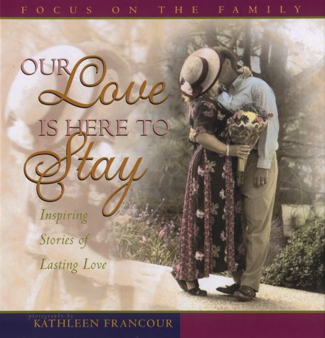 Imagen de archivo de Our Love Is Here to Stay : Inspirational Stories of Lasting Love a la venta por Better World Books: West