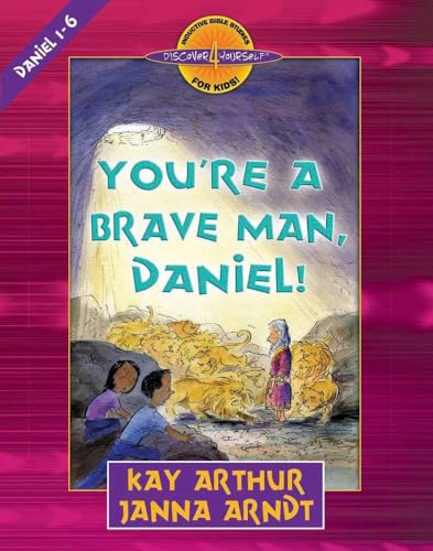 Stock image for Youre a Brave Man, Daniel!: Daniel 1-6 (Discover 4 Yourself Inductive Bible Studies for Kids) for sale by Goodwill of Colorado