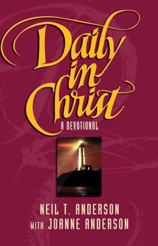 Daily in Christ (9780736901512) by Anderson, Neil T.; Anderson, Joanne