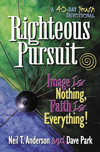 Righteous Pursuit (9780736901574) by Anderson, Neil T.; Park, David