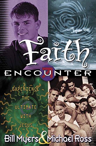 9780736901581: Faith Encounter: Experience the Ultimate with Jesus