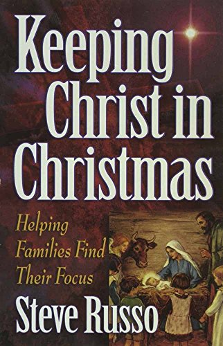 Beispielbild fr Keeping Christ in Christmas: Helping Families Find Their Focus zum Verkauf von Wonder Book