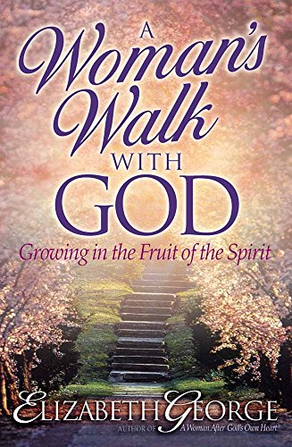 9780736901888: A Woman's Walk with God: Growing in the Fruit of the Spirit