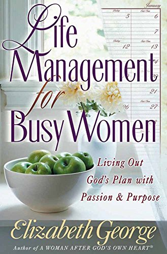 Beispielbild fr Life Management for Busy Women: Living Out God's Plan with Passion and Purpose zum Verkauf von Wonder Book