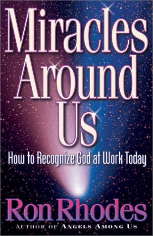 Imagen de archivo de Miracles Around Us: How to Recognize God at Work Today a la venta por SecondSale