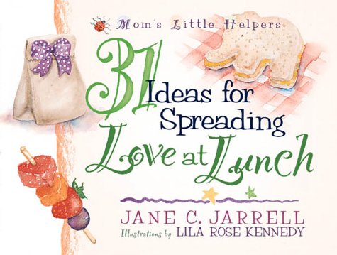 Beispielbild fr 31 Ideas for Spreading Love at Lunch (Mom's Little Helpers) zum Verkauf von Wonder Book