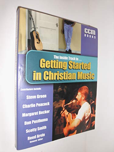 Stock image for The Inside Track to Getting Started in Christian Music for sale by SecondSale