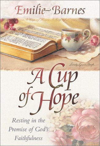 Imagen de archivo de A Cup of Hope : Resting in the Promise of God's Faithfulness a la venta por Better World Books