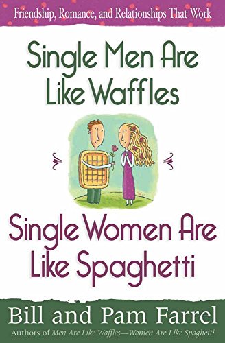 Beispielbild fr Single Men Are Like Waffles-Single Women Are Like Spaghetti: Friendship, Romance, and Relationships That Work zum Verkauf von Wonder Book