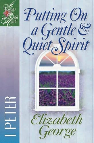 Stock image for Putting On a Gentle & Quiet Spirit: 1 Peter (A Woman After God's Own Heart�) for sale by Wonder Book