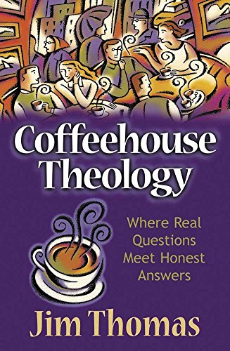 Beispielbild fr Coffeehouse Theology : Where Real Questions Meet Honest Answers zum Verkauf von Better World Books: West