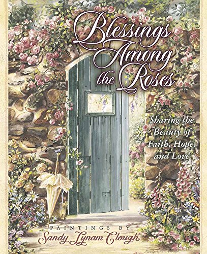 9780736903325: Blessings Among the Roses: Sharing the Beauty of Faith, Hope, and Love