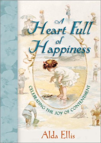 Stock image for A Heart Full of Happiness: Celebrating the Joy of Contentment for sale by Hawking Books