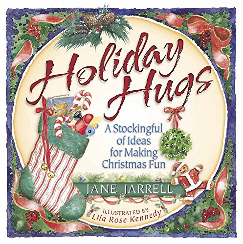 Beispielbild fr Holiday Hugs : A Stockingful of Ideas for Making Christmas Fun zum Verkauf von Better World Books