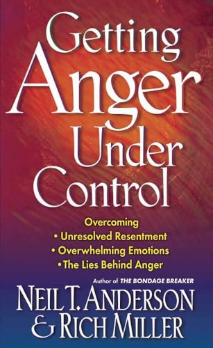 Beispielbild fr Getting Anger Under Control: Overcoming Unresolved Resentment, Overwhelming Emotions, and the Lies Behind Anger zum Verkauf von Red's Corner LLC