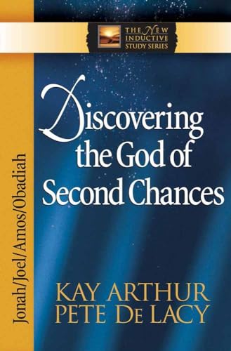 9780736903592: Discovering the God of Second Chances: Jonah, Joel, Amos, Obadiah (The New Inductive Study Series)