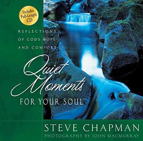 Stock image for Quiet Moments for Your Soul: Reflections of God's Hope and Comfort (Chapman, Steve) for sale by SecondSale