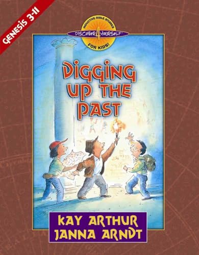 Digging Up the Past: Genesis, Chapters 3-11 (Discover 4 Yourself Inductive Bible Studies for Kids) (9780736903745) by Arthur, Kay; Arndt, Janna