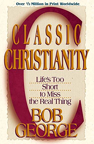 Beispielbild fr Classic Christianity: Life's Too Short to Miss the Real Thing zum Verkauf von Gulf Coast Books