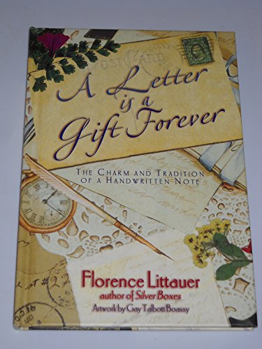 Beispielbild fr A Letter Is a Gift Forever: The Charm and Tradition of a Handwritten Note zum Verkauf von BooksRun