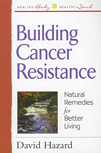 9780736904803: Building Cancer Resistance: Natural Remedies for Better Living