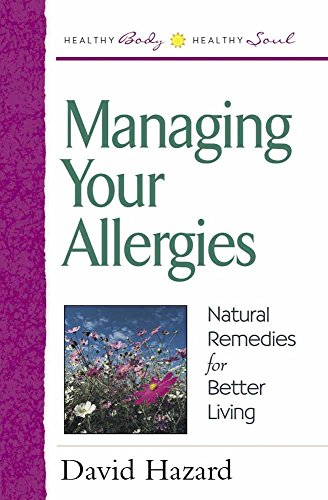 Beispielbild fr Managing Your Allergies (Healthy Body, Healthy Soul Series) zum Verkauf von Wonder Book