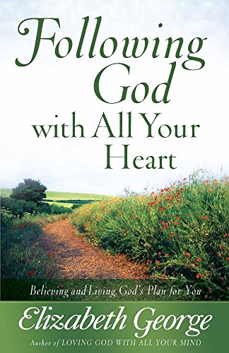 9780736905046: Following God with All Your Heart: Believing and Living God's Plan for You