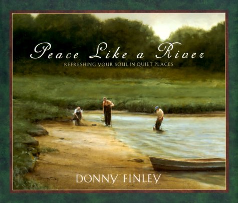 Stock image for Peace Like a Rivers: Refreshing Your Soul in Quiet Places for sale by SecondSale