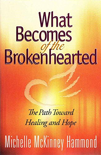 Beispielbild fr What Becomes of the Brokenhearted: The Path Toward Healing and Hope zum Verkauf von Jenson Books Inc