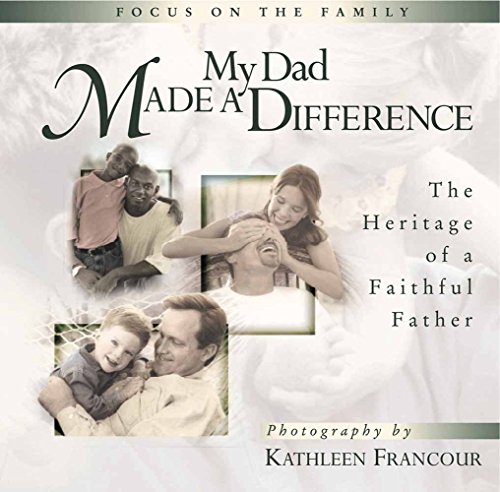 Imagen de archivo de My Dad Made a Difference: The Heritage of a Faithful Father (Focus on the Family) a la venta por Wonder Book