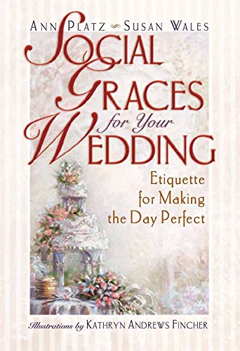 Stock image for Social Graces for Your Wedding: Etiquette for Making the Day Perfect for sale by KuleliBooks