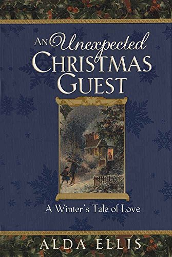 Stock image for An Unexpected Christmas Guest: A Winter's Tale of Love for sale by ZBK Books