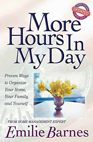 Imagen de archivo de More Hours in My Day: Proven Ways to Organize Your Home, Your Family, and Yourself a la venta por Wonder Book